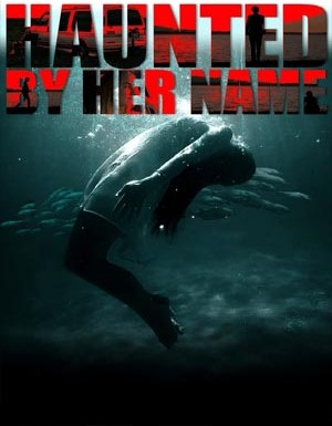 Watch Free Download Haunted by her name (2024) Movie